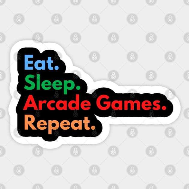 Eat. Sleep. Arcade Games. Repeat. Sticker by Eat Sleep Repeat